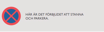 Skylt med förbud att stanna och parkera